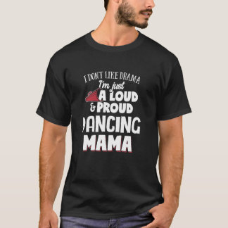 Camiseta Dançando mamãe Design Loud e Orgulhosa mãe