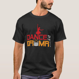 Camiseta Dançar Para O Drumber Da Vida