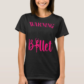 Camiseta Dançarina balé Dançarina Ballerina Aviso Este Pe
