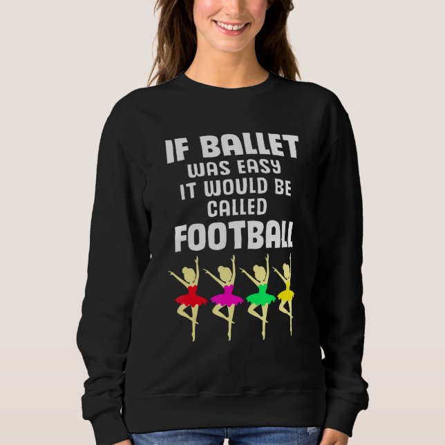 Camiseta Dançarina Se O Balé Fácil Seria Chamado De Pé (Frente)
