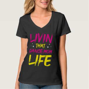 Camiseta Dançarina Vivendo Aquela Dança Mãe Dançando Mães D