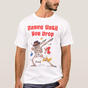Camiseta Dance Até Cair Dabbing Esqueleto