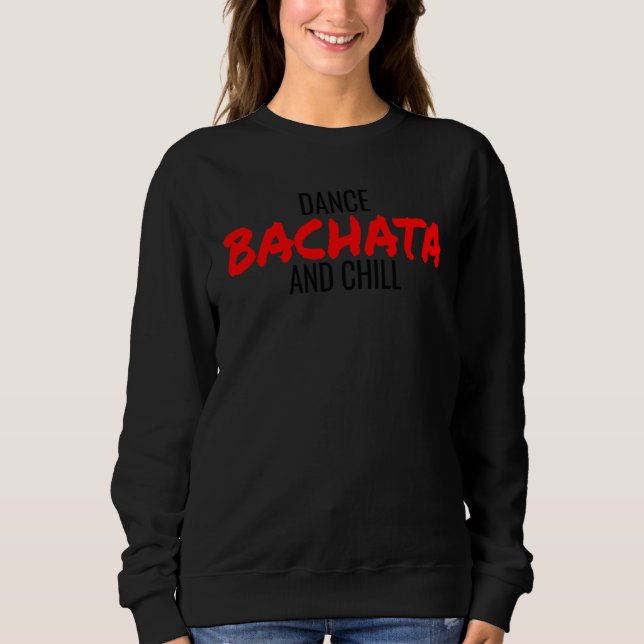 Camiseta Dance Bachata And Chill Salsa Cumbia Merengue Bach (Frente)