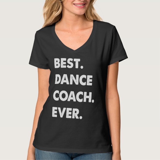 Camiseta Dance Coach Profession Best Dance Coach Ever (Frente)