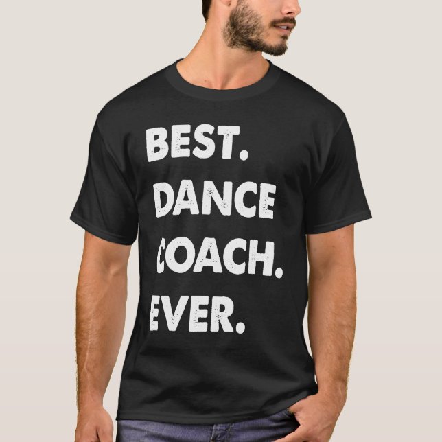 Camiseta Dance Coach Profession Best Dance Coach Ever (Frente)