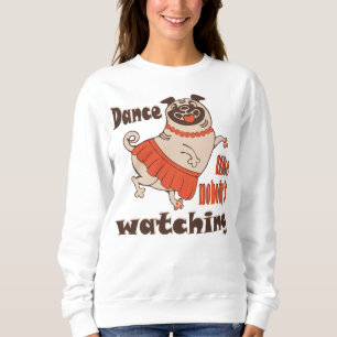 Camiseta Dance como ninguém está assistindo Pug Dog feminin