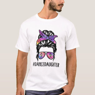 Camiseta Dance Daughter Life Messy Bun Ballet Dancing Mothe