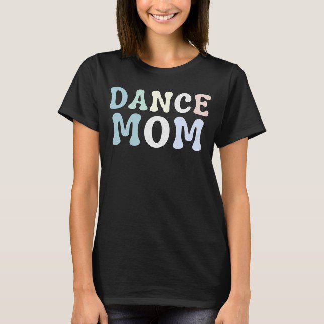 Camiseta Dance Mãe Dance Dia de as mães Mãe (Frente)