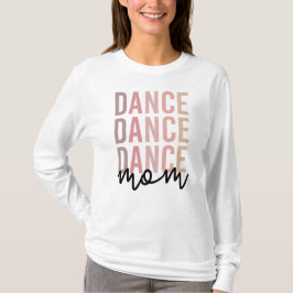 Camiseta Dance Mãe | Dance Mama | Dancer Mama Presente