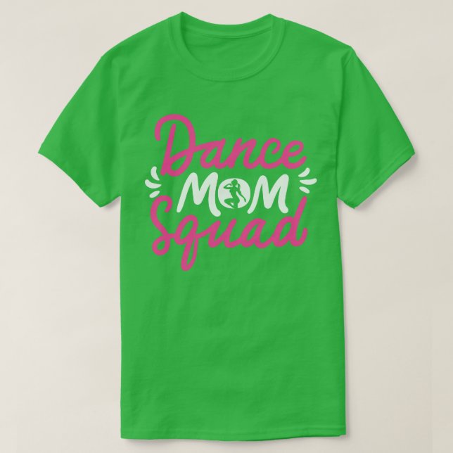 Camiseta Dance Mãe Esquadrão Mães Dançando Dia Dançando Mam (Frente do Design)