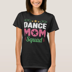 Camiseta Dance Mãe Esquadrão Mulheres Dançando Dia de as