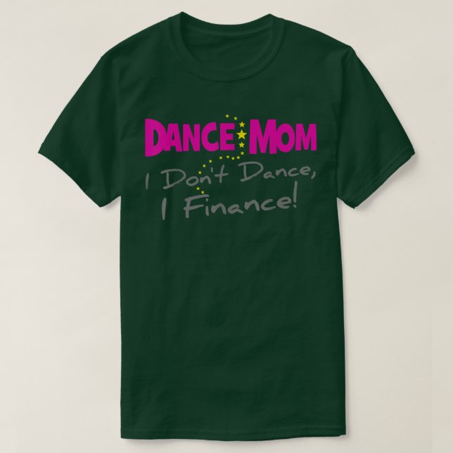Camiseta DANCE MOM I Don't Dance, eu financio! Família dive (Frente do Design)