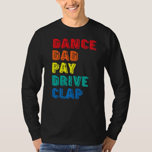 Camiseta Dance Pai Pay Drive Clap Dancer Pai Dançando Fa (Frente)