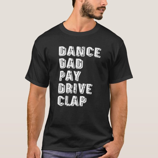 Camiseta Dance Pai Pay Drive Clap Dancer Pai Dançando Fa (Frente)