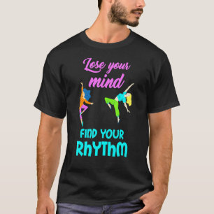 Camiseta Dance Perder Sua Mente Encontrar Rhythm Passion So
