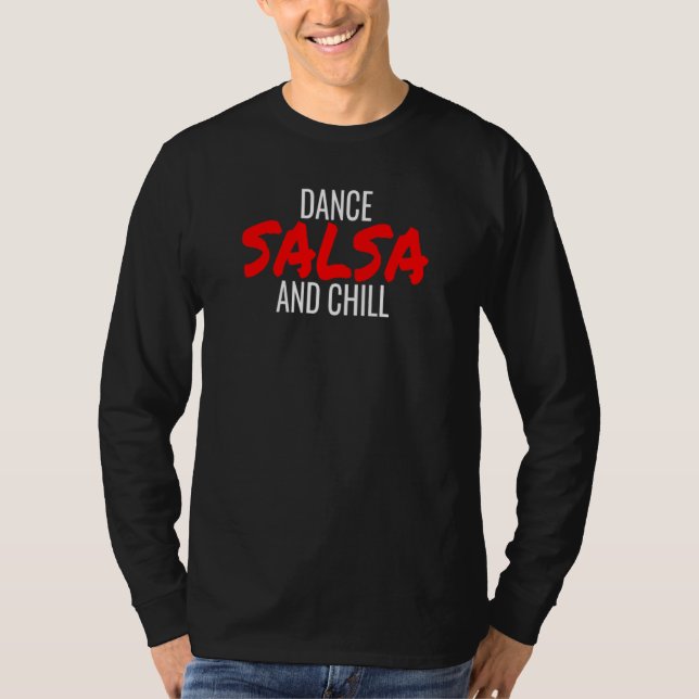 Camiseta Dance Salsa And Chill Bachata Cumbia Merengue Sals (Frente)