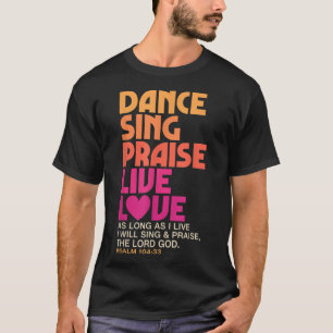 Camiseta Dance Sing Elogia Amor Vivo Dançando Cristãos
