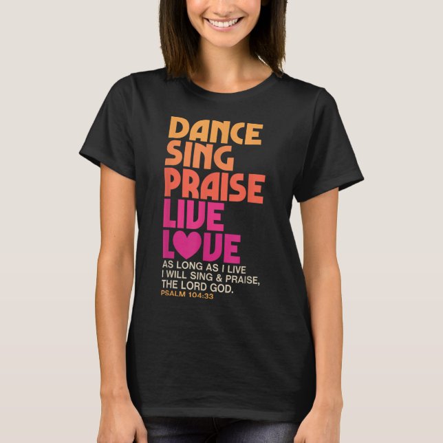 Camiseta Dance Sing Elogia Amor Vivo Dançando Cristãos (Frente)