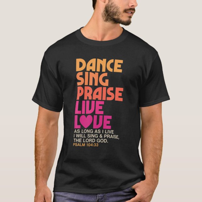 Camiseta Dance Sing Elogia Amor Vivo Dançando Cristãos (Frente)