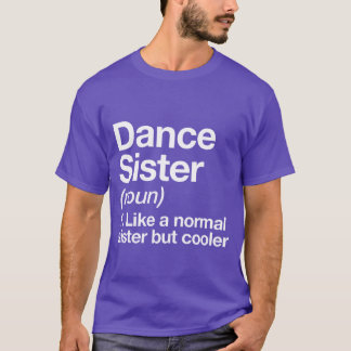 Camiseta Dance Sister Definition Funny Sassy Sports friend
