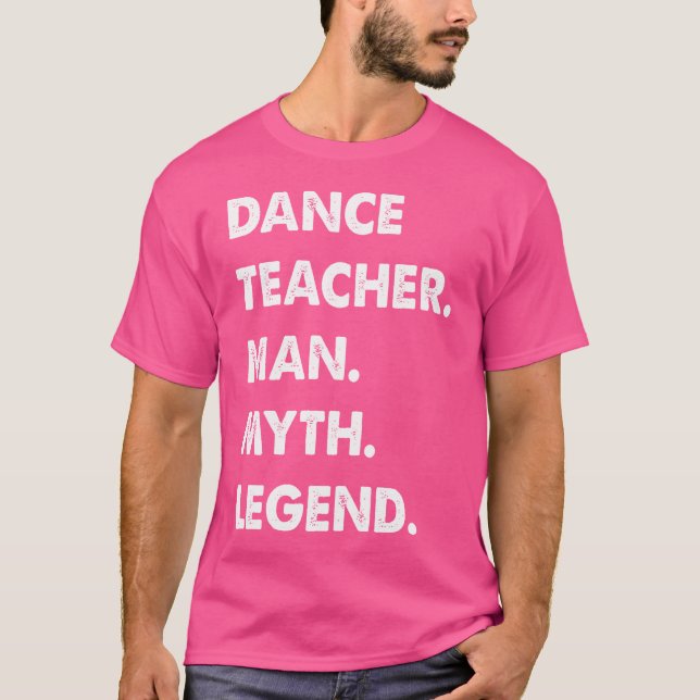 Camiseta Dance Teacher Man Myth Legend (Frente)