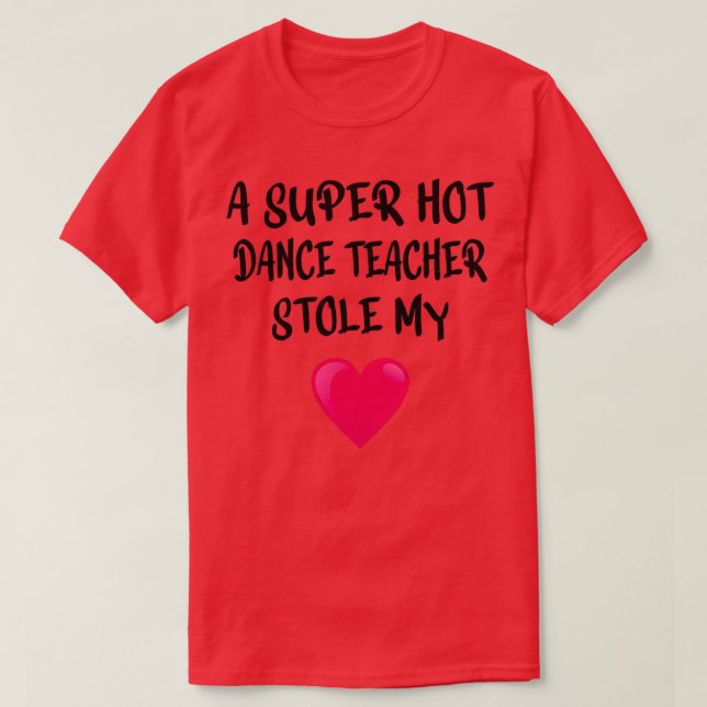 Camiseta DANCE TEACHER, super professor de dança quente 2 (Frente do Design)