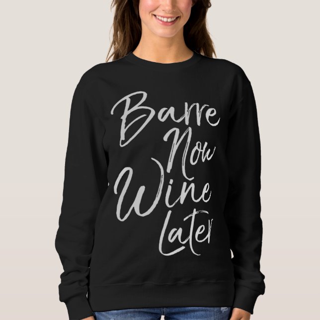 Camiseta Dance Workout for Women Cute Barre Now Wine Later (Frente)