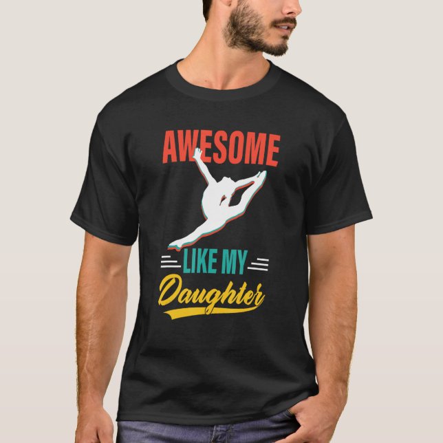 Camiseta Dancer Awesome Like My Daughter Men Fathers Day (Frente)