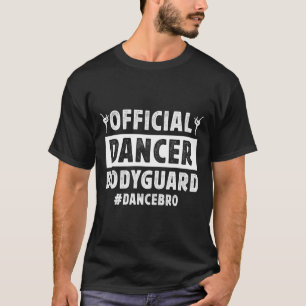 Camiseta Dancer BodyGuard Dance Irmão De Um Irmão Dançarino