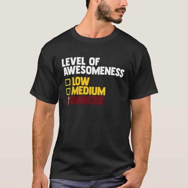 Camiseta Dancing  Level Of Awesomeness Low Medium Dancer  1 (Frente)