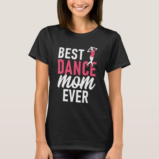 Camiseta Dancing Mother Best Dance Mom Ever (Frente)