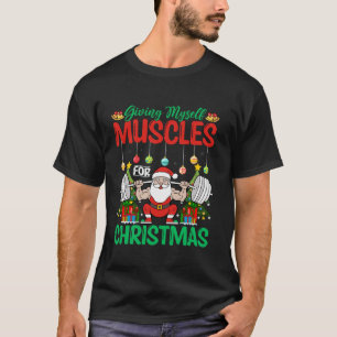 Camiseta Dando-Me Músculos Para Papais noeis De Natal Pesad