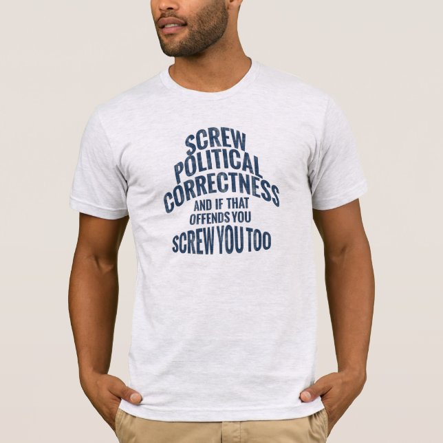 Camiseta Dane-se você e a correção política (Frente)