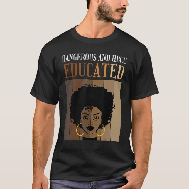 Camiseta Dangerous And HBCU Educated Historical Black Colle (Frente)