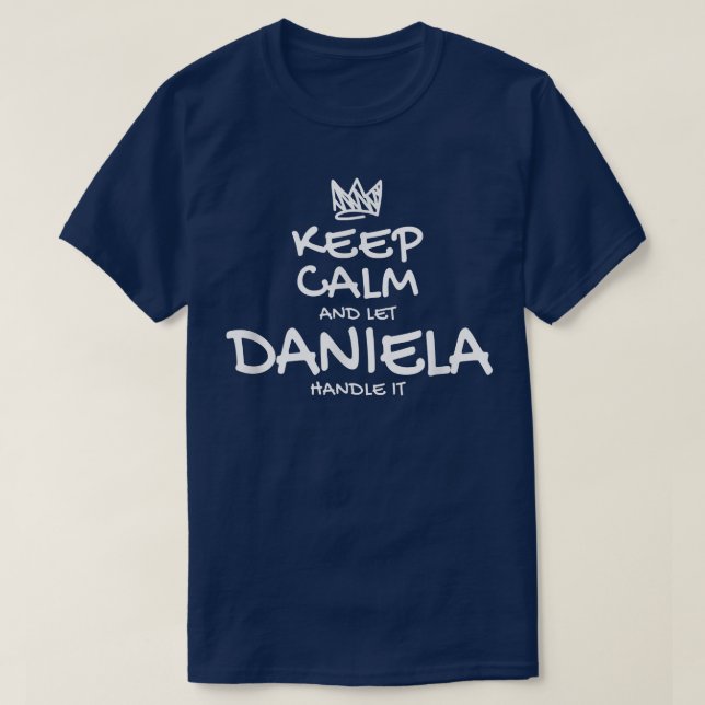 Camiseta Daniela Keep Calm Personalized Name Sarcastic Frie (Frente do Design)