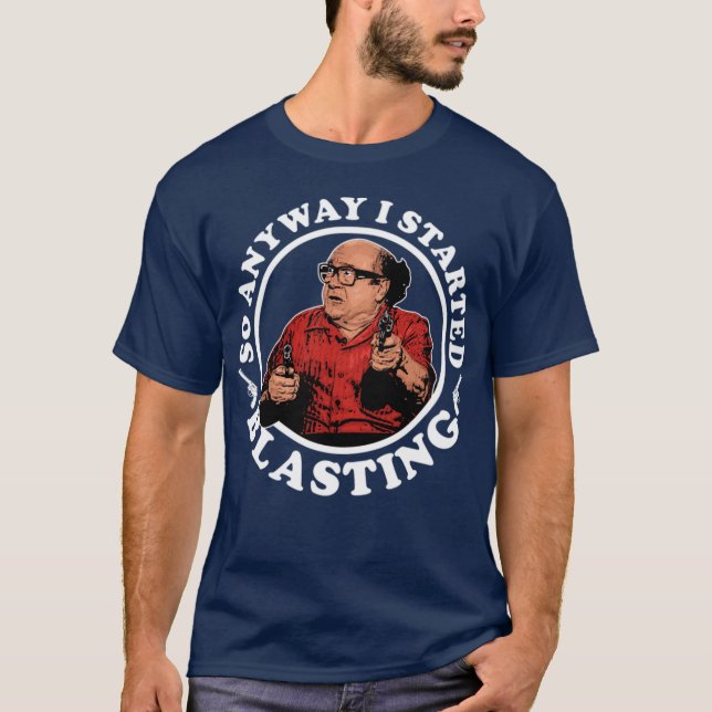 Camiseta Danny DeVito Então, de qualquer forma, eu comecei  (Frente)