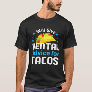 Camiseta Dar Aconselhamento Dental Para Tacos Dentist