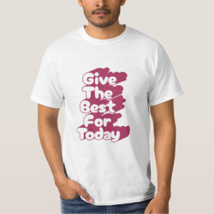 Camiseta Dar O Melhor Para A Típica De Hoje.