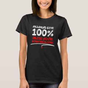 Camiseta Dar sempre 100 a não ser que esteja a doar moti sa