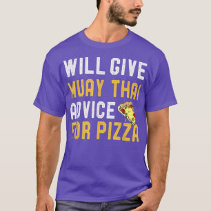Camiseta Dará A Muay Thai Conselhos Para A Pizza Mães Mizad