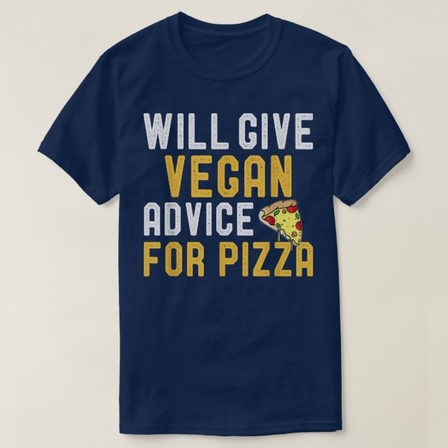 Camiseta Dará Aconselhamento A Vegan Para Pizza Vegetariana (Frente do Design)