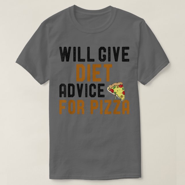 Camiseta Dará Aconselhamento Dietético Para Pizza Engraçado (Frente do Design)