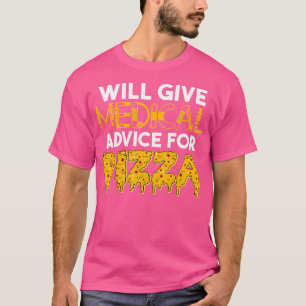 Camiseta Dará Aconselhamento Médico Para O Médico Da Pizza.
