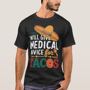 Camiseta Dará Aconselhamento Médico Para Tacos, Doutor Engr