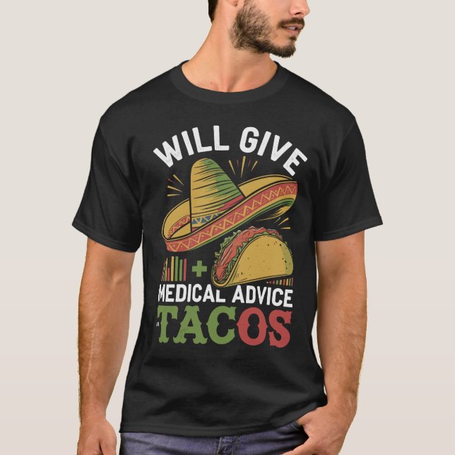Camiseta Dará Aconselhamento Médico Para Tacos, Doutor Engr (Frente)