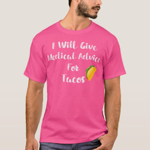 Camiseta Dará Aconselhamento Médico Para Tacos, Doutor Nu