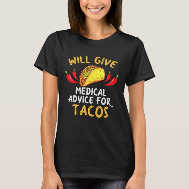 Camiseta Dará Aconselhamento Médico Para Tacos Tee - Enferm (Frente)