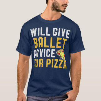 Camiseta Dará Conselhos De Balé Para Pizza Engraçada Bola D