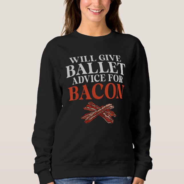 Camiseta Dará conselhos de Ballet para Bacon   Professor de (Frente)