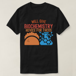 Camiseta Dará Conselhos de Bioquímica para Tacos